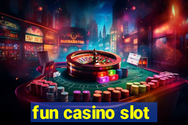 fun casino slot