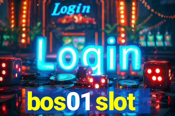 bos01 slot