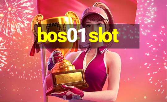 bos01 slot