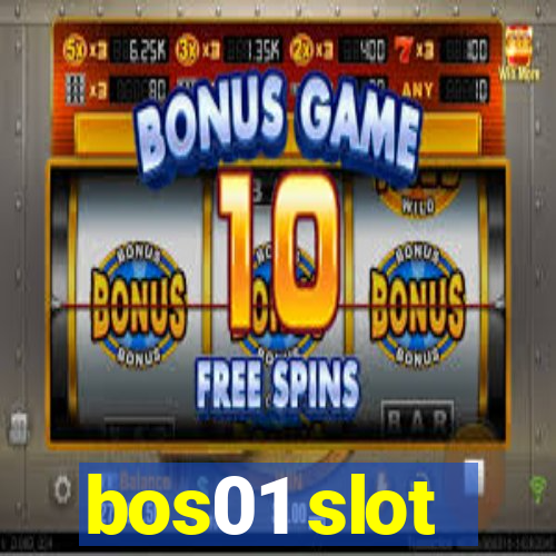 bos01 slot