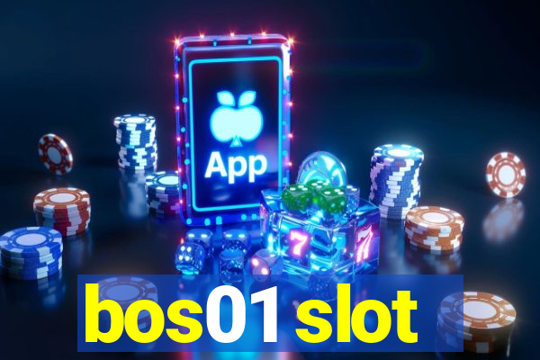 bos01 slot