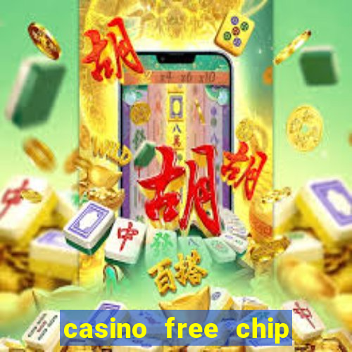 casino free chip no deposit