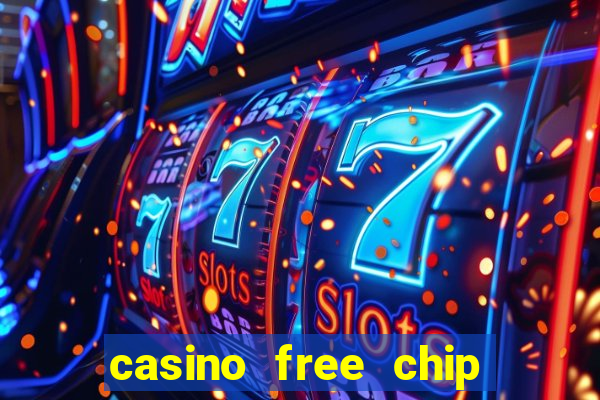 casino free chip no deposit