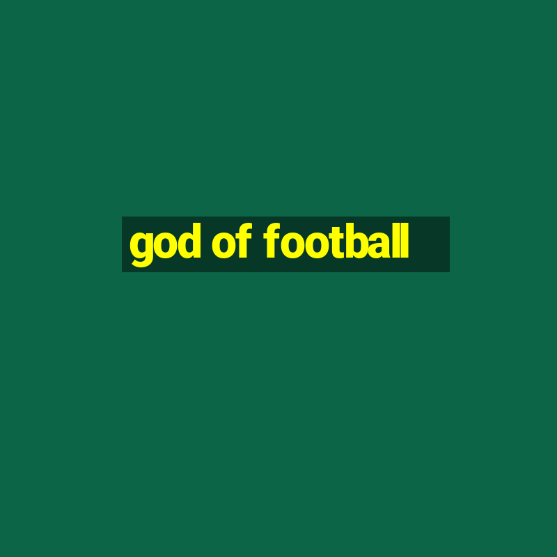 god of football