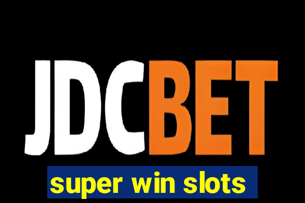 super win slots