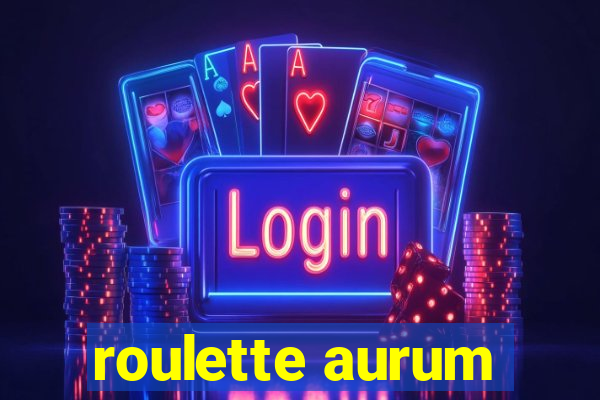 roulette aurum