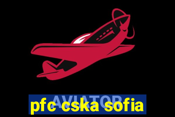 pfc cska sofia