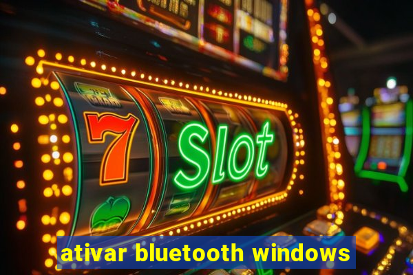 ativar bluetooth windows