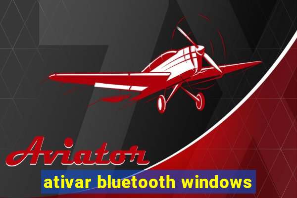 ativar bluetooth windows