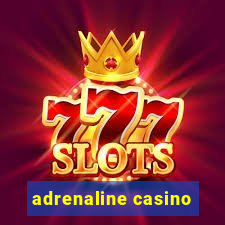 adrenaline casino