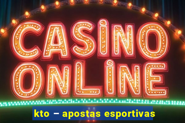 kto – apostas esportivas