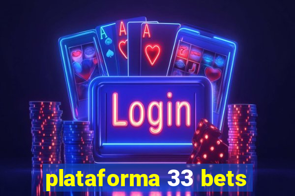 plataforma 33 bets