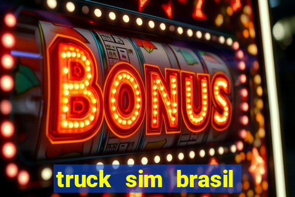 truck sim brasil dinheiro infinito