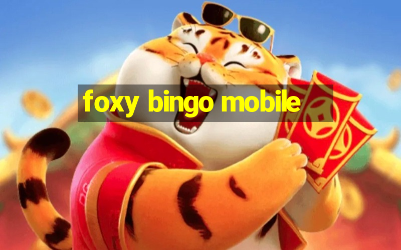 foxy bingo mobile