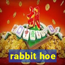 rabbit hoe