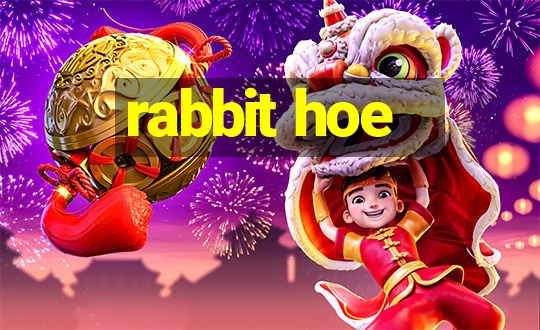 rabbit hoe