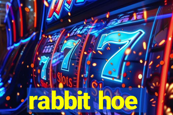 rabbit hoe