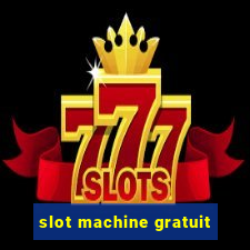 slot machine gratuit