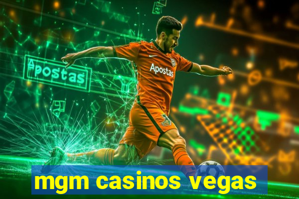 mgm casinos vegas