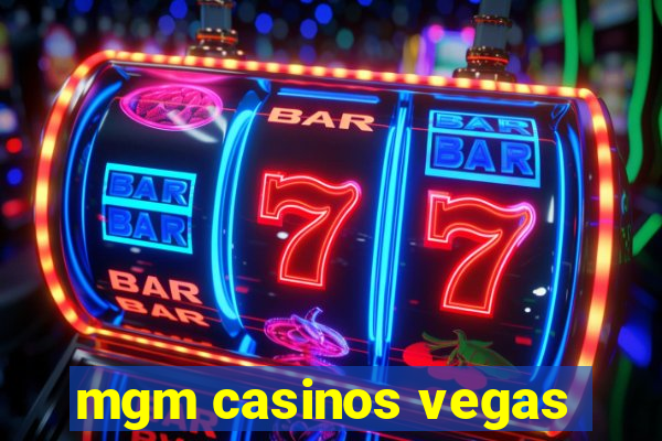 mgm casinos vegas