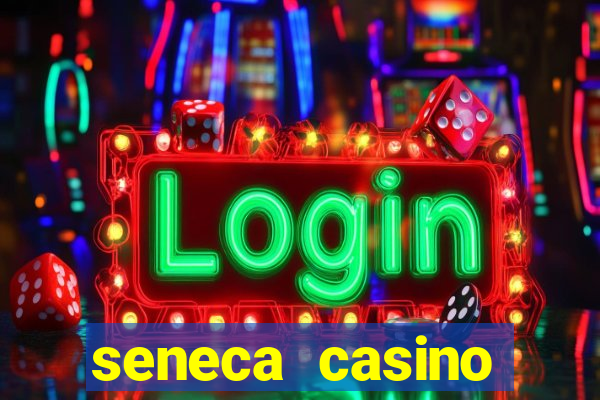 seneca casino niagara new york