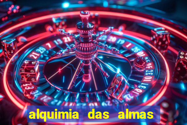 alquimia das almas temporada 3