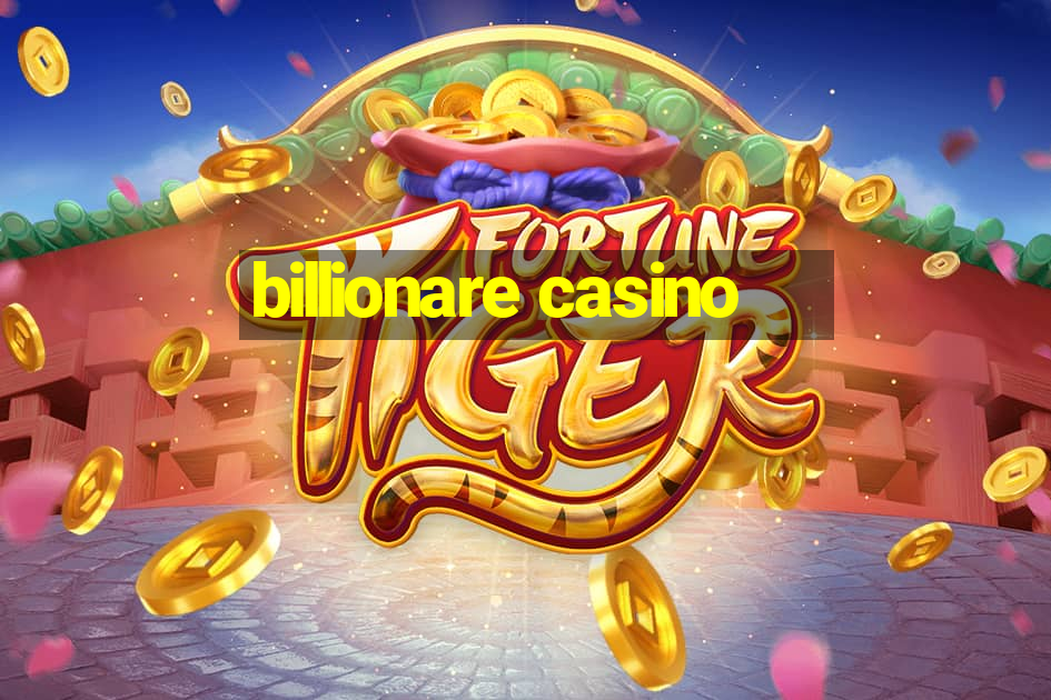 billionare casino