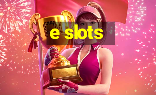 e slots