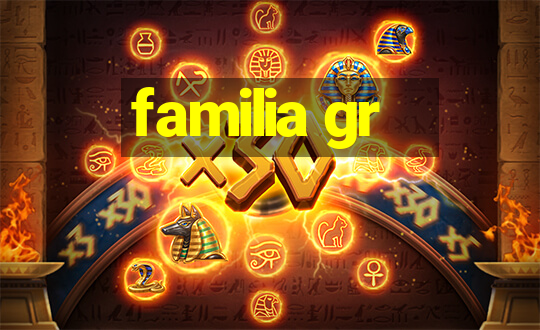 familia gr