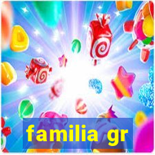 familia gr