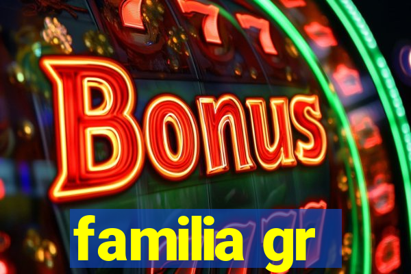 familia gr