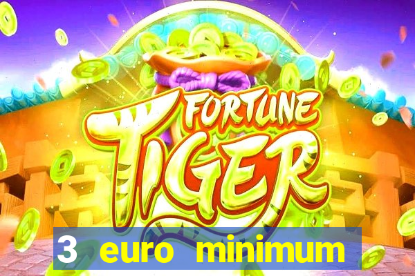 3 euro minimum deposit casino