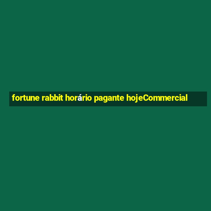 fortune rabbit horário pagante hojeCommercial