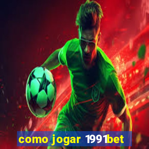 como jogar 1991bet