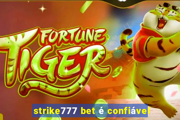 strike777 bet é confiável