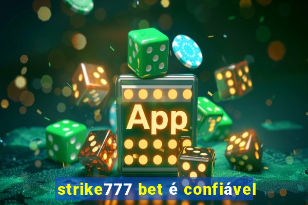 strike777 bet é confiável