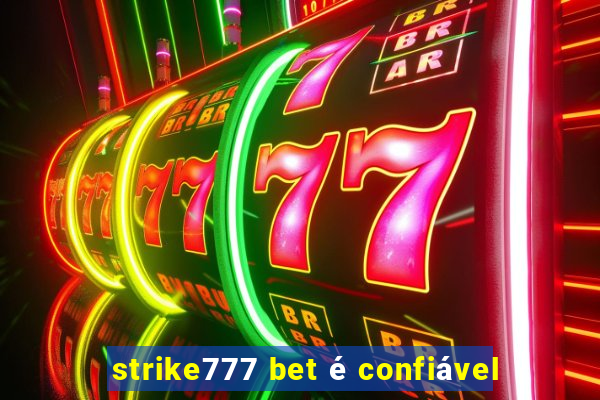 strike777 bet é confiável