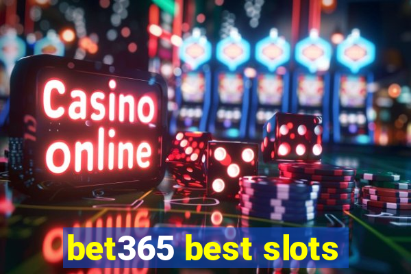 bet365 best slots