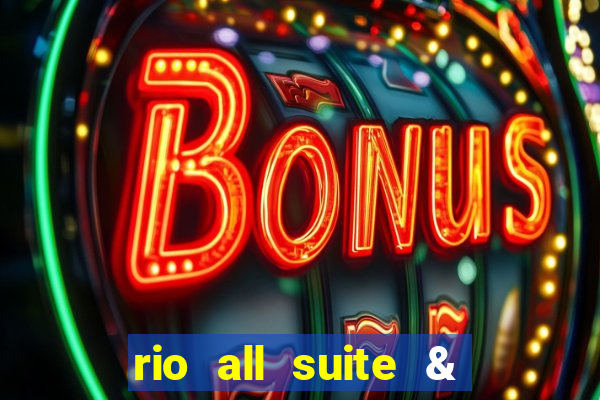 rio all suite & casino hotel