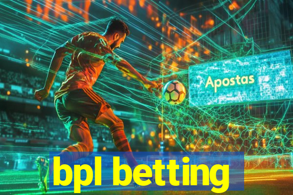 bpl betting