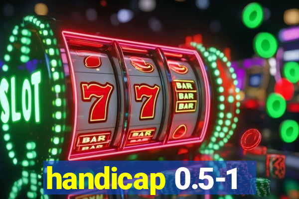 handicap 0.5-1