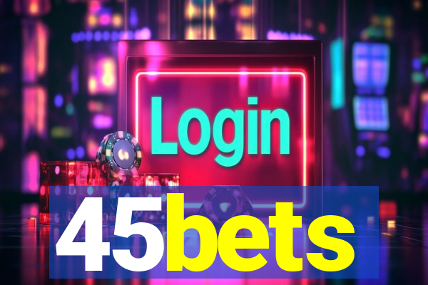 45bets