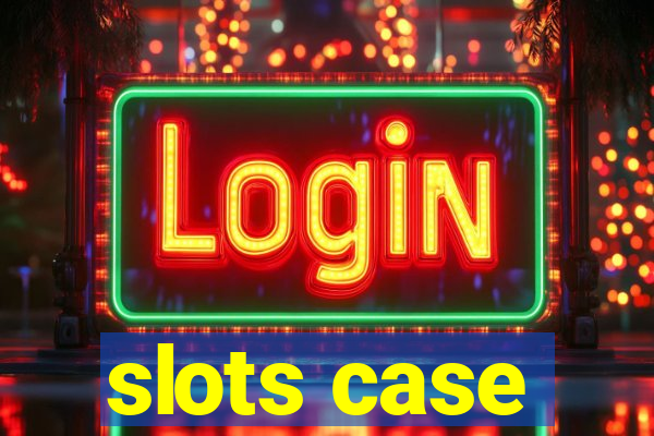 slots case