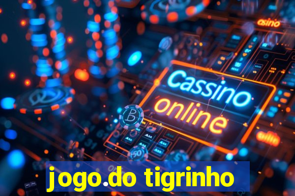 jogo.do tigrinho