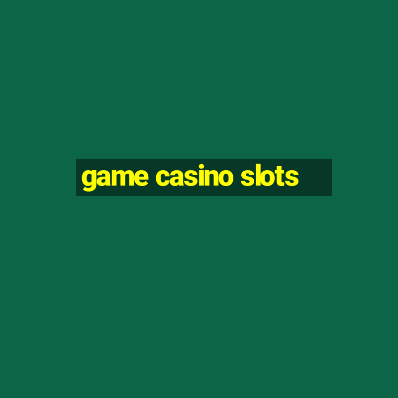 game casino slots