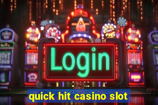 quick hit casino slot