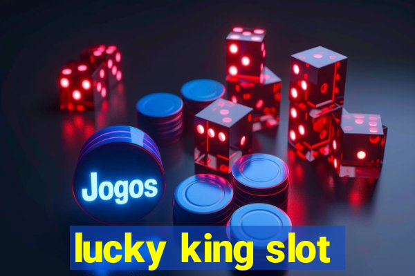 lucky king slot