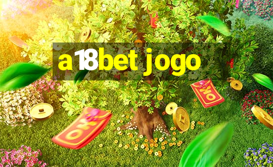 a18bet jogo