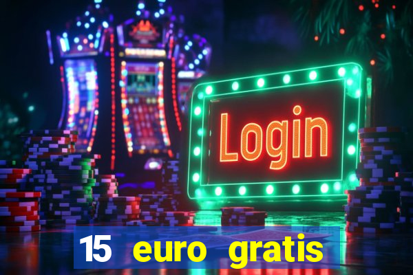 15 euro gratis casino bonus