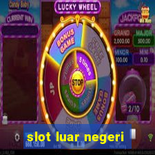 slot luar negeri